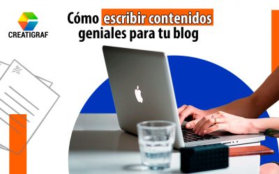 Cómo escribir contenidos geniales para tu blog